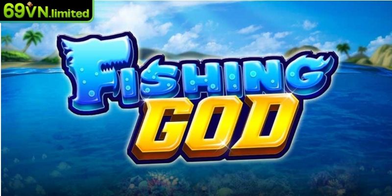 Tổng quan về cách chơi cá cược Bắn Cá God
