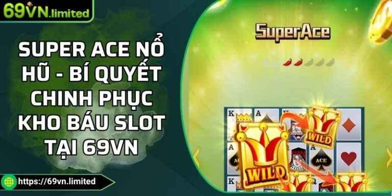 Super ACE nổ hũ